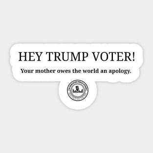 Hey Trump Voter! Sticker